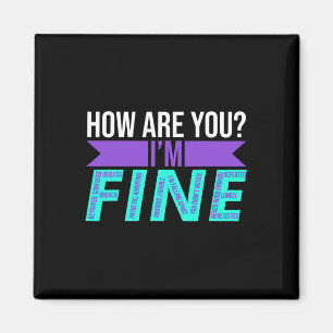 Are You I'm Fine Suicide Prevention Awareness Mont Magnet
