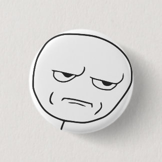 Are you kidding me Button! 3 Cm Round Badge