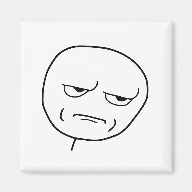 Are You Kidding Me Rage Face Meme Magnet (Front)