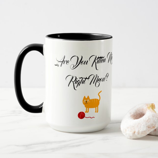 Are You Kitten Me Cat Pet Meow Destiny Destiny'S Mug (With Donut)