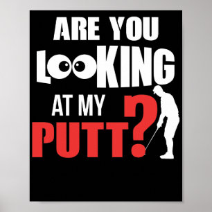 Are You Looking At My Putt Golf with Golf Pun Poster
