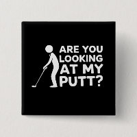 Are You Looking at My Putt Golfing Lover Golf Gift