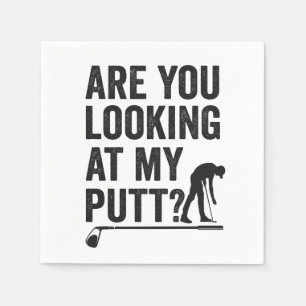 Are You Looking at my Putts Funny Golfing Gift Napkin