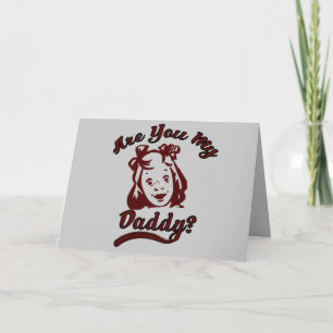 Are you My Daddy Child Support Advocate Card