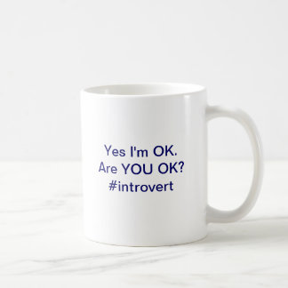 Are you OK? #Introvert mug