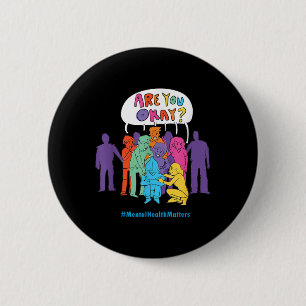 Are You Okay_ Mental Health S Suicide Awareness 6 Cm Round Badge