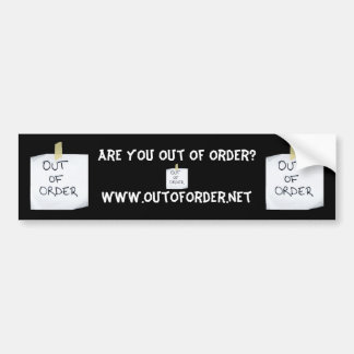 Are YOU Out Of Order?ww... - Customised Bumper Sticker