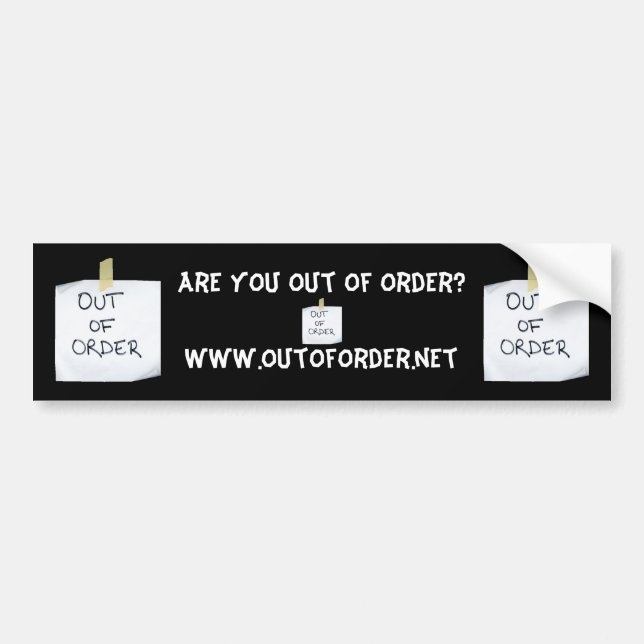 Are YOU Out Of Order?ww... - Customised Bumper Sticker (Front)