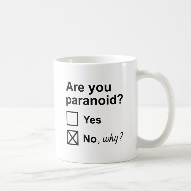 Are You Paranoid Coffee Mug (Right)