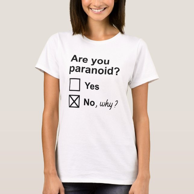 Are You Paranoid T-Shirt (Front)