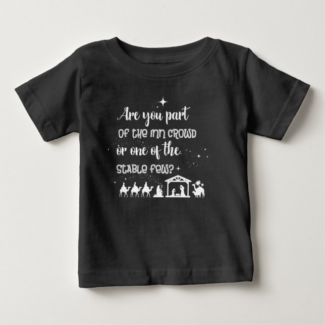 Are You Part Of The Inn Crowd? Christian Christmas Baby T-Shirt (Front)