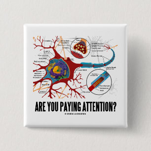 Are You Paying Attention? (Neuron Synapse Humour) 15 Cm Square Badge