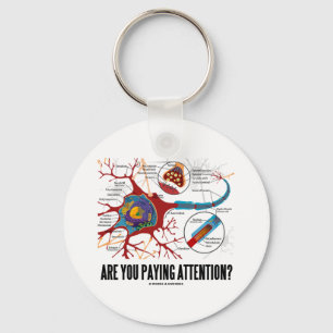 Are You Paying Attention? (Neuron Synapse Humour) Key Ring