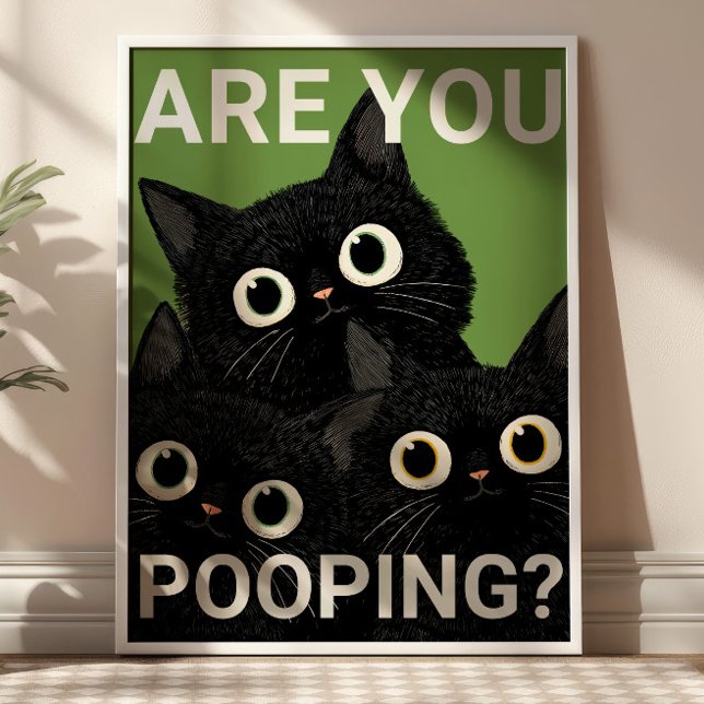 ARE YOU POOPING? Black Cats Funny Bathroom Poster (Creator Uploaded)