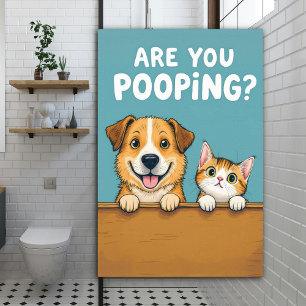 Are You Pooping? Cute Funny Dog and Cat Poster
