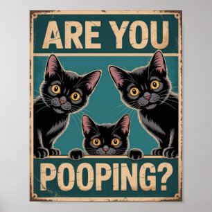 "Are You Pooping?" Funny Black Cats Poster