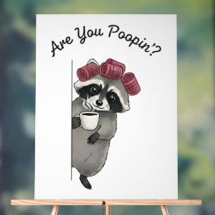 Are You Pooping Raccoon Acrylic Sign