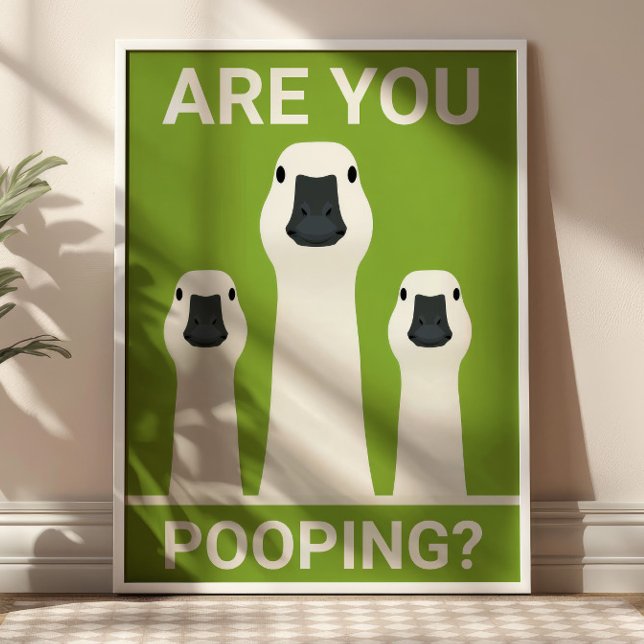 Are You Pooping? Silly Geese Funny Bathroom  Poster (Creator Uploaded)