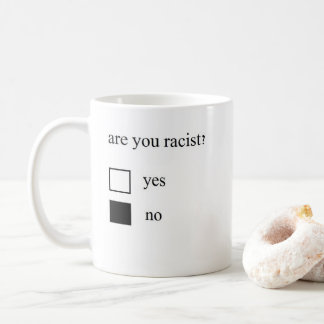 Are you racist? Mug