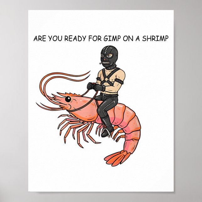 Are You Ready For Gimp On A Shrimp  Poster (Front)