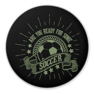 Are You Ready For Some Soccer Ceramic Knob