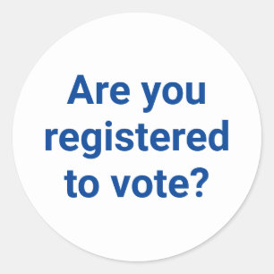 Are you registered to vote? custom blue and white classic round sticker