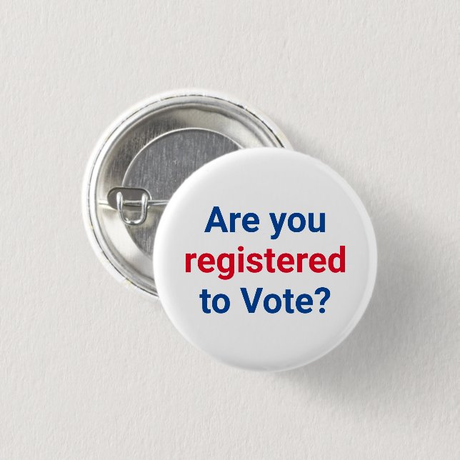 Are you registered to vote? red white and blue 3 cm round badge (Front & Back)
