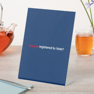 Are you registered to vote? red white & navy blue pedestal sign