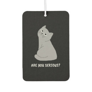 Are You Serious? Funny Sarcastic Cat Car Air Freshener
