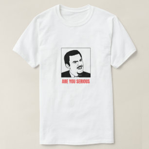 Are You Serious Meme T-Shirt