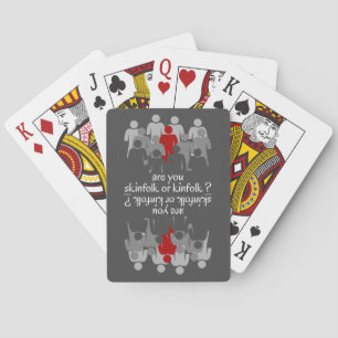 ARE YOU SKINFOLK OR KINFOLK ? stop racism now Playing Cards