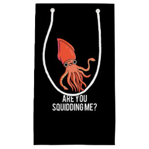 Are You Squidding Me Funny Squid Pun Dark BG Small Gift Bag