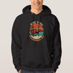 Are You Squidding Me Octopus Marine Biology Hoodie