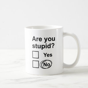 Are You Stupid Coffee Mug