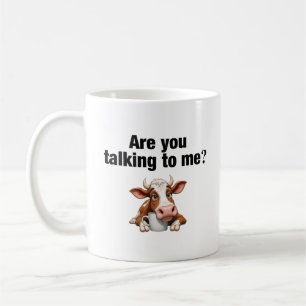 Are You Talking To Me? Funny Cow Coffee Mug