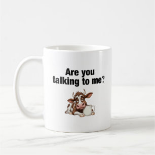 Are You Talking To Me? Funny Cow Coffee Mug