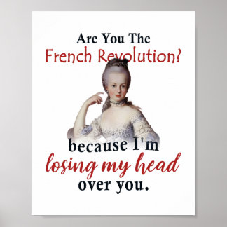 Are you the French Revolution - Marie Antionette Poster