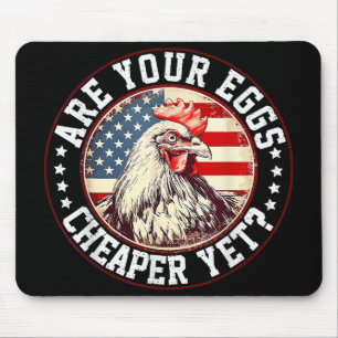 Are Your Eggs Cheaper Yet Funny Quote Saying Polit Mouse Pad