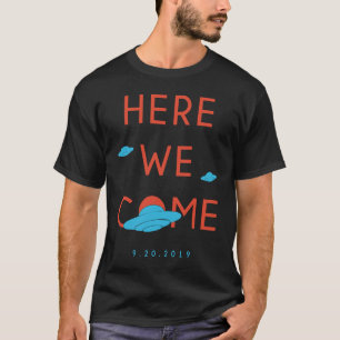 Area 51 Here We Come Alien UFO 2019 Event T-Shirt