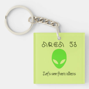 Area 51 Let's see them aliens Key Ring