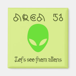 Area 51 Let's see them aliens Magnet