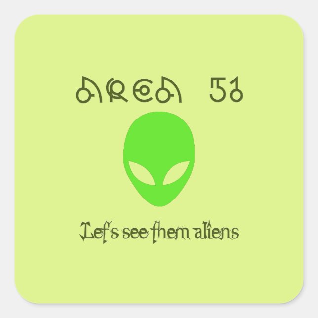 Area 51 Let's see them aliens Square Sticker (Front)