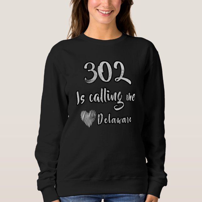 Area Code 302 Delaware Love Heart Vacation Home Si Sweatshirt (Front)