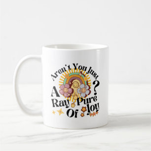 Aren't You Just A Ray Of Pure Joy Retro Saying Coffee Mug