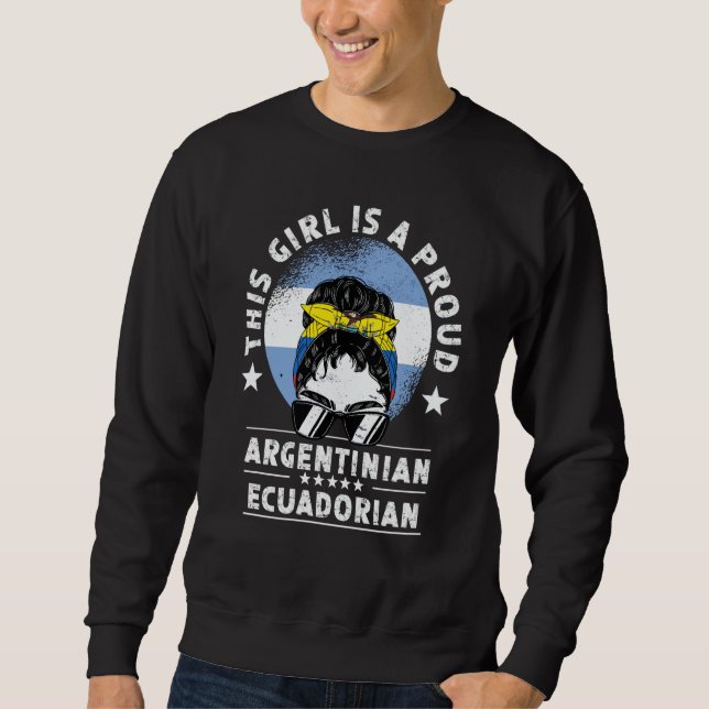 Argentina Flag Ecuador Grown Women Girl Citizen Pr Sweatshirt (Front)