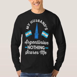 Argentina Flag My Husband's Argentinian Nothing Sc T-Shirt