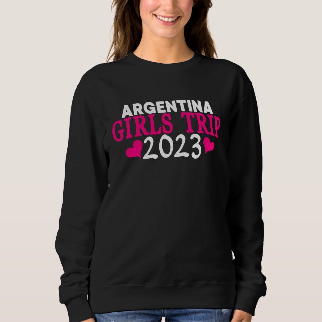 Argentina Girls Trip  2023 Women's Bachelorette Pa Sweatshirt (Front)