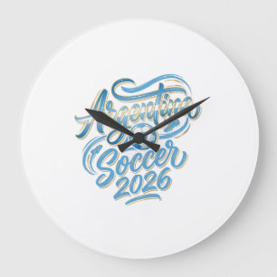 Argentina Soccer 2026 Soccer Bold Country Typograp Large Clock