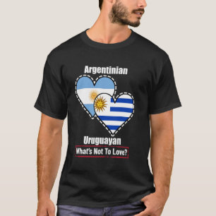Argentinian Uruguayan Heart Flags What's Not To Lo T-Shirt