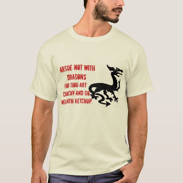 Argue Not With Dragons... T-Shirt (Front)